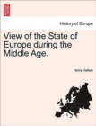 View of the State of Europe during the Middle Age. - Book