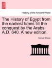 The History of Egypt from the earliest times till the conquest by the Arabs A.D. 640. A new edition. - Book