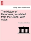 The History of Herodotus, Translated from the Greek. with Notes, Fourth Edition, Vol. II - Book