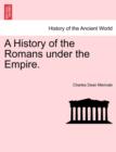 A History of the Romans under the Empire. - Book
