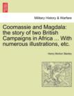 Coomassie and Magdala : The Story of Two British Campaigns in Africa ... with Numerous Illustrations, Etc. - Book