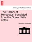 The History of Herodotus, translated from the Greek. With notes. - Book