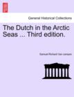 The Dutch in the Arctic Seas ... Third Edition. - Book