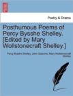 Posthumous Poems of Percy Bysshe Shelley. [Edited by Mary Wollstonecraft Shelley.] - Book