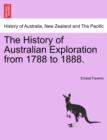 The History of Australian Exploration from 1788 to 1888. - Book