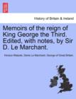 Memoirs of the Reign of King George the Third. Edited, with Notes, by Sir D. Le Marchant. Vol. III. - Book