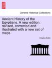 Ancient History of the Egyptians. A new edition, revised, corrected and illustrated with a new set of maps - Book