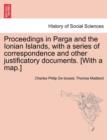 Proceedings in Parga and the Ionian Islands, with a series of correspondence and other justificatory documents. [With a map.] - Book