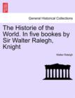 The Historie of the World. In five bookes by Sir Walter Ralegh, Knight VOL. III. - Book