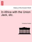 In Africa with the Union Jack, Etc. - Book
