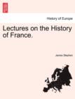Lectures on the History of France. - Book