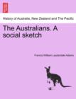 The Australians. a Social Sketch - Book
