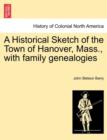 A Historical Sketch of the Town of Hanover, Mass., with Family Genealogies - Book