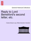 Reply to Lord Beresford's Second Letter, Etc. - Book