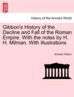 Gibbon's History of the Decline and Fall of the Roman Empire. with the Notes by H. H. Milman. with Illustrations Vol. IV. - Book