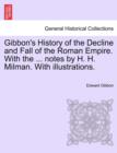 Gibbon's History of the Decline and Fall of the Roman Empire. With the ... notes by H. H. Milman. With illustrations. - Book