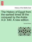 The History of Egypt from the earliest times till the conquest by the Arabs A.D. 640. A new edition. - Book