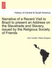 Narrative of a Recent Visit to Brazil to Present an Address on the Slavetrade and Slavery, Issued by the Religious Society of Friends - Book