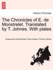 The Chronicles of E. de Monstrelet. Translated by T. Johnes. With plates. Vol. I. - Book