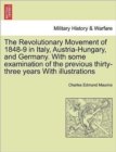 The Revolutionary Movement of 1848-9 in Italy, Austria-Hungary, and Germany. With some examination of the previous thirty-three years With illustrations - Book