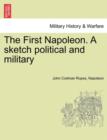 The First Napoleon. a Sketch Political and Military - Book