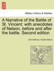 A Narrative of the Battle of St. Vincent : With Anecdotes of Nelson, Before and After the Battle. Second Edition - Book