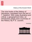 The Nine Books of the History of Herodotus, Translated from the Text of T. Gaisford. with Notes Illustrative and Critical, a Geographical Index, an Introductory Essay and a Summary of the History. by - Book