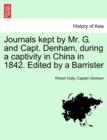 Journals Kept by Mr. G. and Capt. Denham, During a Captivity in China in 1842. Edited by a Barrister - Book
