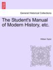 The Student's Manual of Modern History, etc. - Book