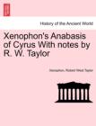 Xenophon's Anabasis of Cyrus with Notes by R. W. Taylor - Book