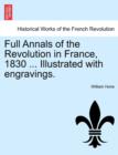 Full Annals of the Revolution in France, 1830 ... Illustrated with Engravings. - Book