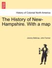 The History of New-Hampshire. With a map Vol. I. - Book