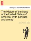 The History of the Navy of the United States of America. with Portraits and a Map, Second Edition, Vol. I - Book