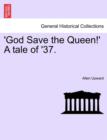 'God Save the Queen!' a Tale of '37. - Book