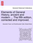 Elements of General History, Ancient and Modern ... the Fifth Edition, Corrected and Improved. Vol. I - Book