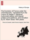 The Evolution of France Under the Third Republic. Translated from the French by Isabel F. Hapgood. Authorized Edition with Special Preface and Additions, and Introdtion by Dr. Albert Shaw. with Plates - Book