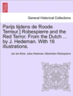 Parijs Tijdens de Roode Terreur.] Robespierre and the Red Terror. from the Dutch ... by J. Hedeman. with 16 Illustrations. - Book