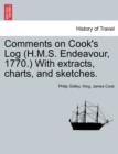 Comments on Cook's Log (H.M.S. Endeavour, 1770.) with Extracts, Charts, and Sketches. - Book