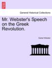Mr. Webster's Speech on the Greek Revolution. - Book