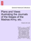 Plans and Views Illustrating the Journals of the Sieges of the Madras Army, Etc. - Book