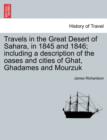 Travels in the Great Desert of Sahara, in 1845 and 1846; including a description of the oases and cities of Ghat, Ghadames and Mourzuk. Vol. II - Book