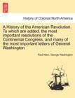 A History of the American Revolution. to Which Are Added, the Most Important Resolutions of the Continental Congress, and Many of the Most Important - Book