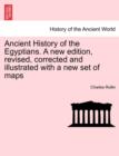 Ancient History of the Egyptians. A new edition, revised, corrected and illustrated with a new set of maps. VOL. I, NEW EDITION - Book