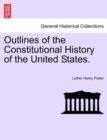 Outlines of the Constitutional History of the United States. - Book