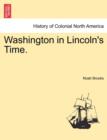 Washington in Lincoln's Time. - Book
