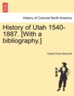 History of Utah 1540-1887. [With a bibliography.] - Book