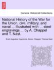 National History of the War for the Union, civil, military, and naval ... Illustrated with ... steel engravings ... by A. Chappel and T. Nast. - Book