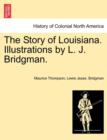 The Story of Louisiana. Illustrations by L. J. Bridgman. - Book