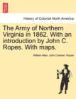 The Army of Northern Virginia in 1862. With an introduction by John C. Ropes. With maps. - Book