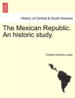 The Mexican Republic. an Historic Study. - Book